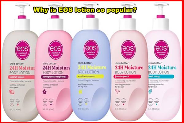 Why is EOS lotion so popular?