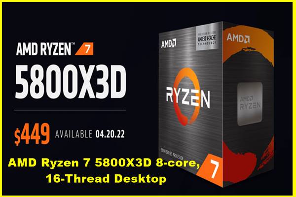 AMD Ryzen 7 5800X3D 8-core, 16-Thread Desktop