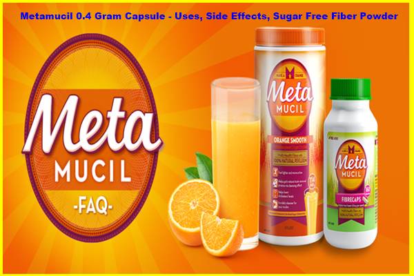 Metamucil 0.4 Gram Capsule - Uses, Side Effects, Sugar Free Fiber Powder