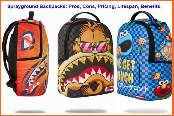 Sprayground Backpacks: Pros, Cons, Pricing, Lifespan, Benefits,