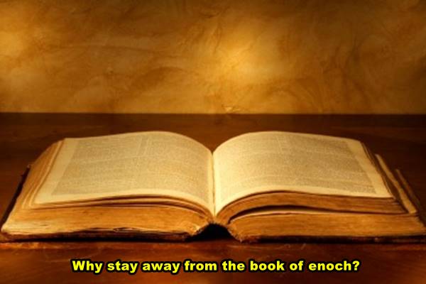 Why stay away from the book of enoch?