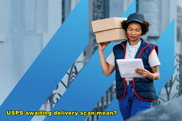 USPS awaiting delivery scan mean?